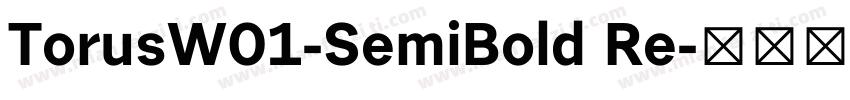 TorusW01-SemiBold Re字体转换